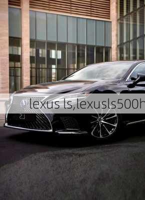 lexus ls,lexusls500h