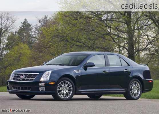 cadillac sls,