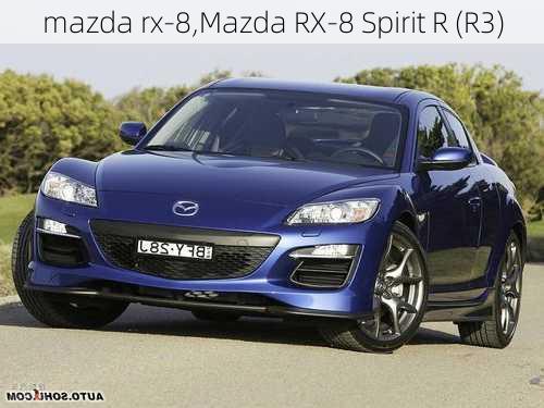 mazda rx-8,Mazda RX-8 Spirit R (R3)